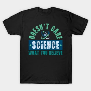 SCIENCE DOESN'T CARE WHAT YOU BELIEVE RETRO T-Shirt